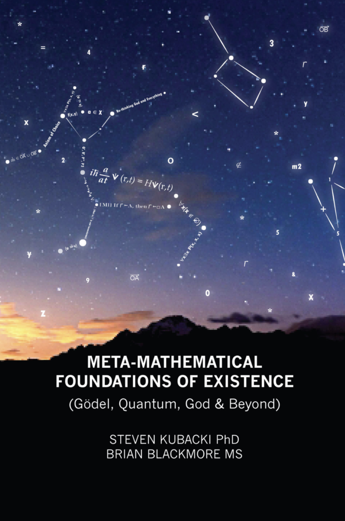 Meta-Mathematical Foundations of Existence: Gödel, Quantum, God & Beyond